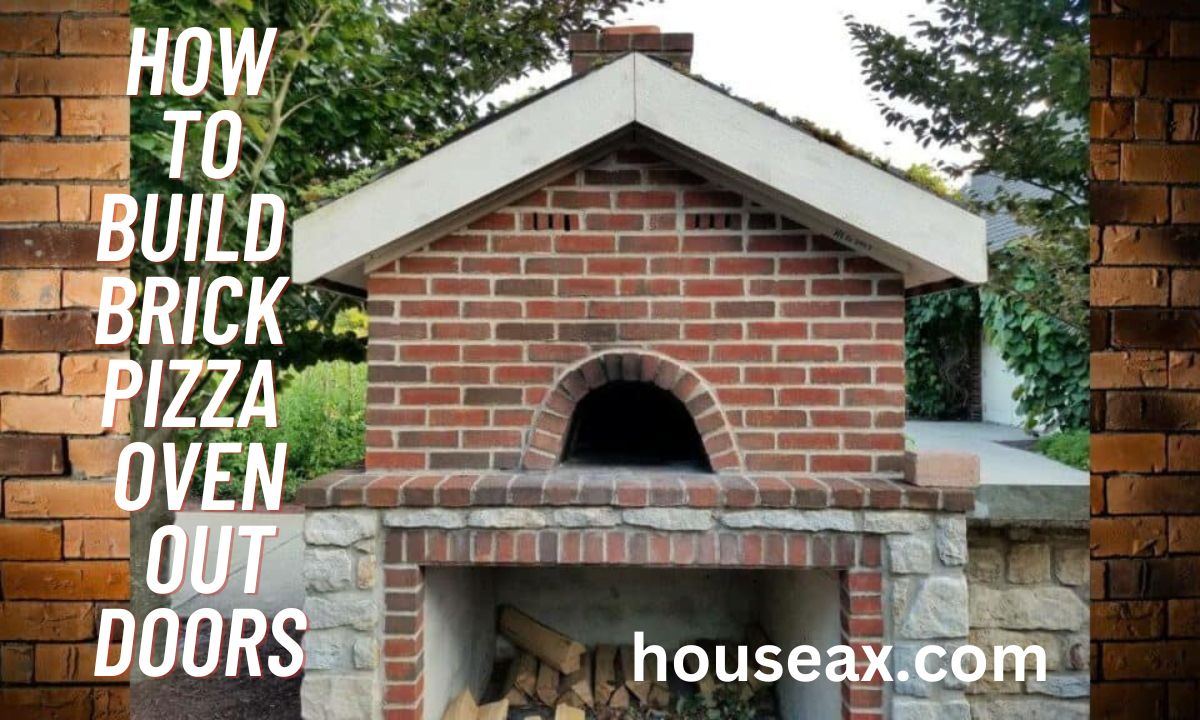 How to build brick pizza oven outdoors